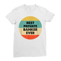 Private Banker Shirt  Best Private Banker Ever T Shirt Ladies Fitted T-shirt | Artistshot