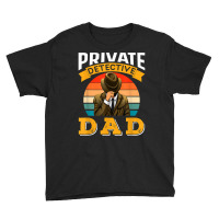 Private Detective Dad Spying Spy Investigation Investigator T Shirt Youth Tee | Artistshot