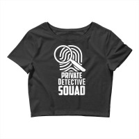 Private Detective Squad Investigation Investigator Spy T Shirt Crop Top | Artistshot