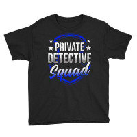 Private Detective Squad Investigation Spy Investigator T Shirt Youth Tee | Artistshot