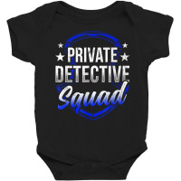 Private Detective Squad Investigation Spy Investigator T Shirt Baby Bodysuit | Artistshot