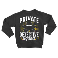 Private Detective Squad Spy Investigator Investigation T Shirt Toddler Sweatshirt | Artistshot