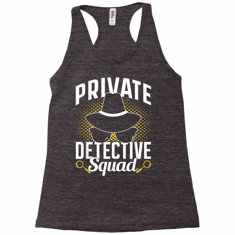 Private Detective Squad Spy Investigator Investigation T Shirt Racerback Tank by AshleyPenez | Artistshot