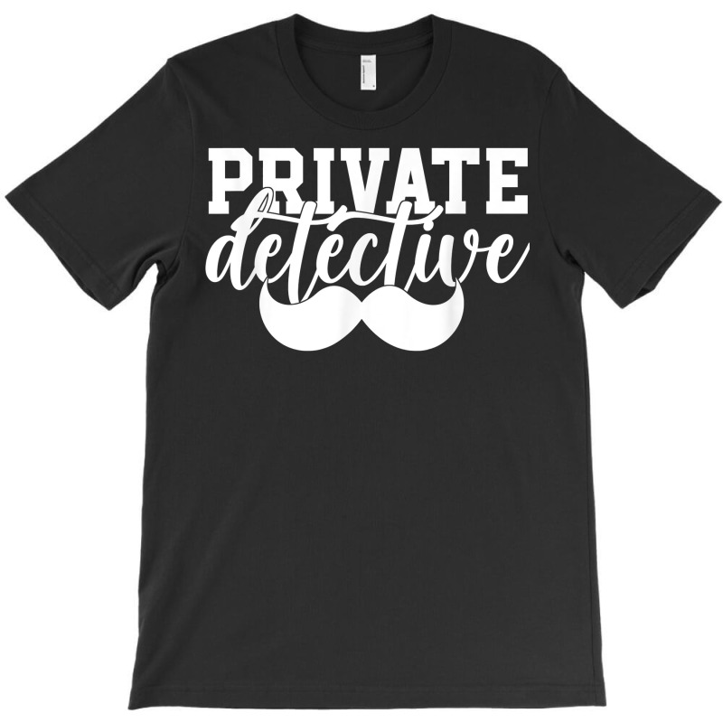 Private Detective Spying Investigator Investigation Spy T Shirt T-Shirt by MoczoTenleigh | Artistshot