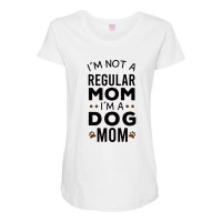 I'm Not A Regular Mom I'm A Dog Mom , Funny Dog Mom Gift Maternity Scoop Neck T-shirt | Artistshot