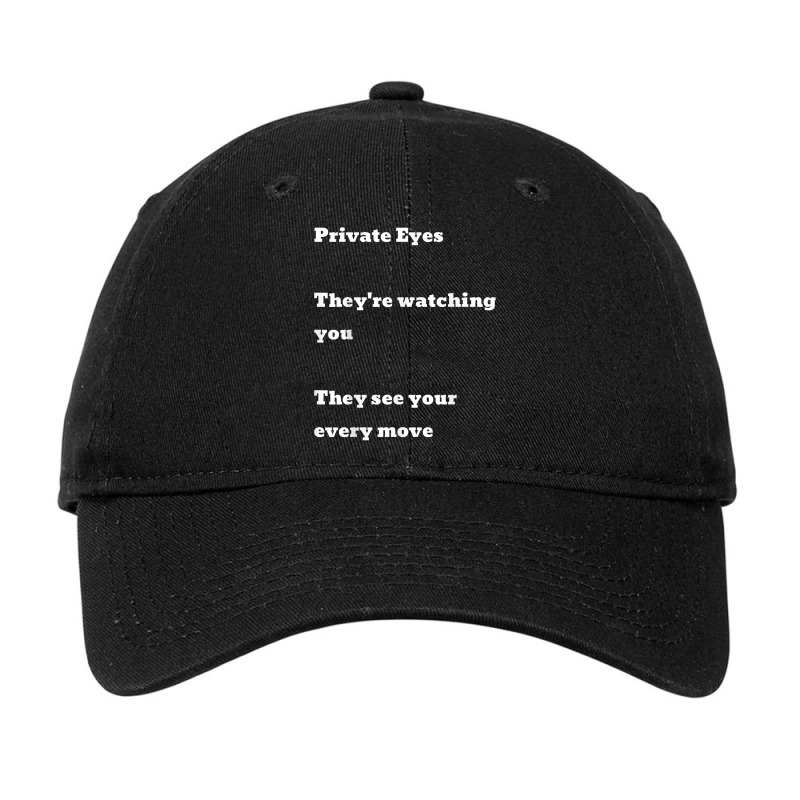 Private Eyes They're Watching You They See Your Every Move T Shirt Adjustable Cap by AshleyPenez | Artistshot