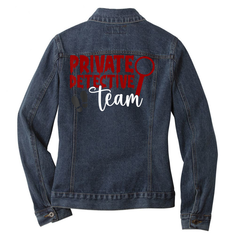 Private Detective Team Investigator Spy Investigation T Shirt Ladies Denim Jacket by MoczoTenleigh | Artistshot