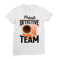 Private Detective Team Spy Investigator Investigation T Shirt Ladies Fitted T-shirt | Artistshot