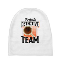 Private Detective Team Spy Investigator Investigation T Shirt Baby Beanies | Artistshot