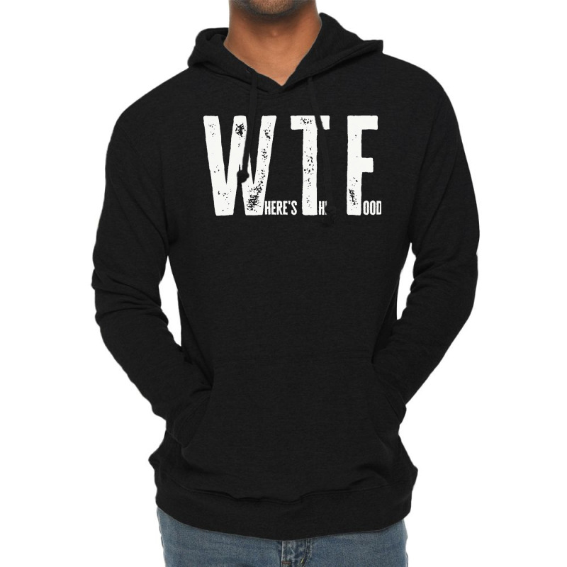 Wtf T  Shirt Wtf Where`s The Food T  Shirt Lightweight Hoodie | Artistshot