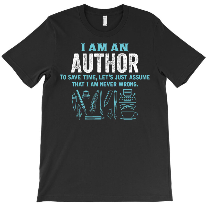 I Am An Author... T-shirt | Artistshot