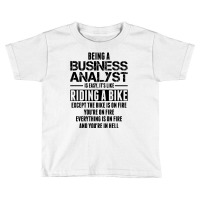 Being A Business Analyst Is Like Riding A Bike Toddler T-shirt | Artistshot