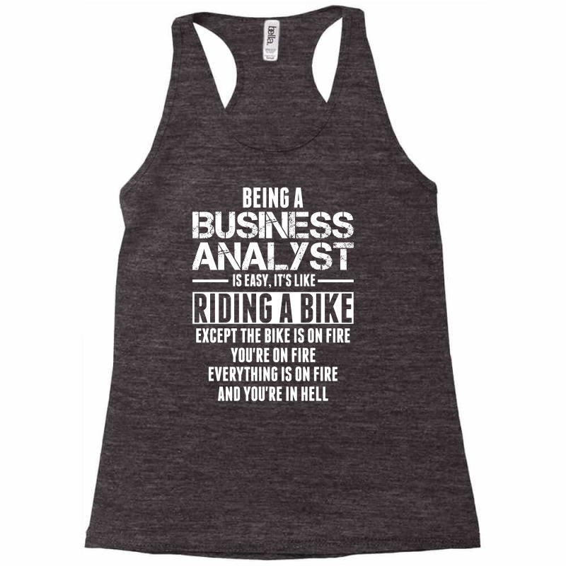 Being A Business Analyst Is Like Riding A Bike Racerback Tank by SabriAcar | Artistshot