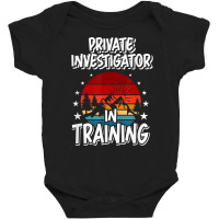 Private Investigator In Training T Shirt Baby Bodysuit | Artistshot