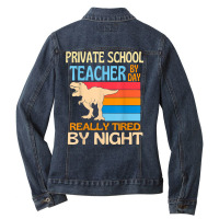 Private School Teacher By Day Tired By Night T Shirt Ladies Denim Jacket | Artistshot