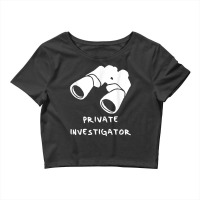 Private Investigator T Shirt Crop Top | Artistshot