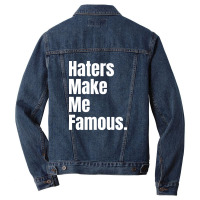 Haters Make Me Famous Men Denim Jacket | Artistshot