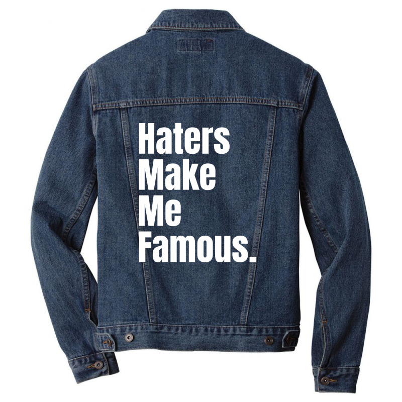 Haters Make Me Famous Men Denim Jacket | Artistshot