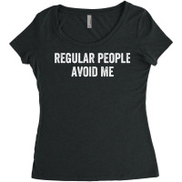 Regular People Avoid Me Introvert Private Gag T Shirt Women's Triblend Scoop T-shirt | Artistshot