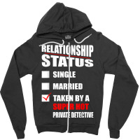 Relationship Status Taken By Private Detective Valentine T Shirt Zipper Hoodie | Artistshot