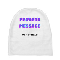 Private Message Do Not Read! T Shirt Baby Beanies | Artistshot