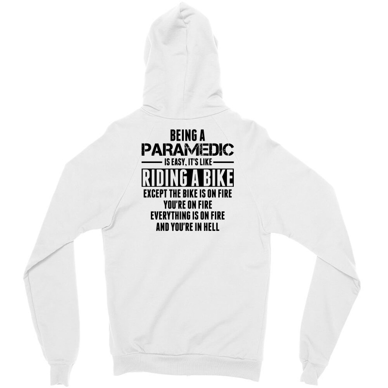 Being A Paramedic Is Like Riding A Bike Zipper Hoodie | Artistshot