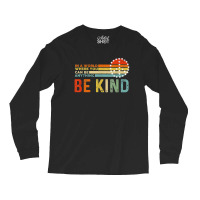 Be Kind Plus Size Graphic Long Sleeve Shirts | Artistshot