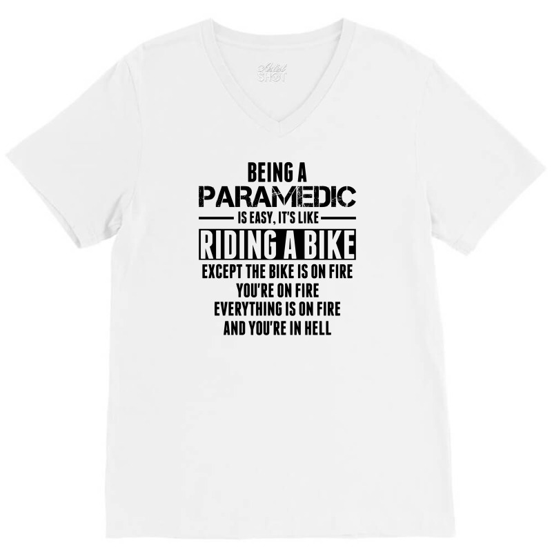 Being A Paramedic Is Like Riding A Bike V-neck Tee | Artistshot