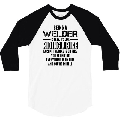 Being A Welder Is Like Riding A Bike 3/4 Sleeve Shirt Designed By Sabriacar