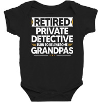 Retired Private Detective Turn To Be Awesome Grandpas T Shirt Baby Bodysuit | Artistshot