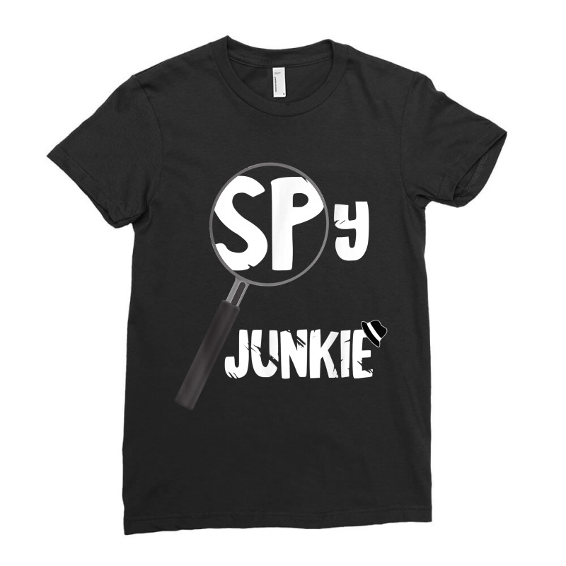 Spy Junkie Private Spying Detective Espionage Investigate T Shirt Ladies Fitted T-Shirt by AshleyPenez | Artistshot