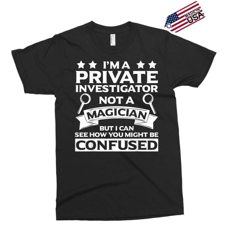 Private Investigator Apparel  Great Investigators Design T Shirt Exclusive T-shirt by SchonbergerKamile | Artistshot