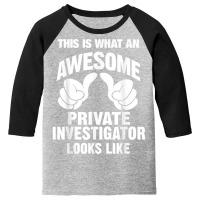 Private Investigator Awesome Looks Like Funny T Shirt Youth 3/4 Sleeve | Artistshot