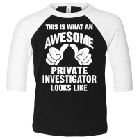 Private Investigator Awesome Looks Like Funny T Shirt Toddler 3/4 Sleeve Tee | Artistshot