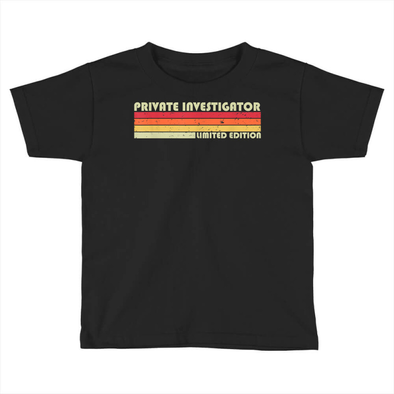 Private Investigator Funny Job Title Birthday Worker Idea T Shirt Toddler T-shirt by SchonbergerKamile | Artistshot