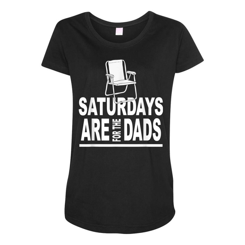 Saturdays For The Dads Daddy Funny Father's Day Cute T Shirt Maternity Scoop Neck T-shirt by ZaraeTrullinger | Artistshot