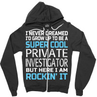 Private Investigator T Shirt Funny Gift Zipper Hoodie | Artistshot