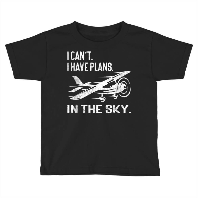 Private Pilot  I Can't I Have Plans In The Sky   Distressed T Shirt Toddler T-shirt by SchonbergerKamile | Artistshot