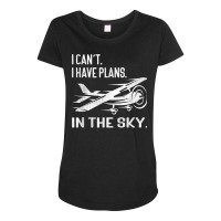 Private Pilot  I Can't I Have Plans In The Sky   Distressed T Shirt Maternity Scoop Neck T-shirt | Artistshot