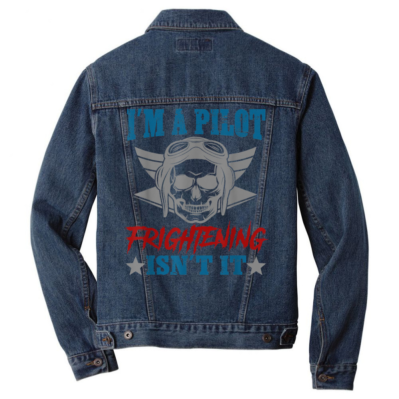 Private Pilot I'm A Pilot Frighteing Isn't It Commercial T Shirt Men Denim Jacket by SchonbergerKamile | Artistshot