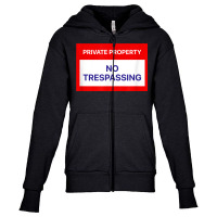 Private Property No Trespassing T Shirt Youth Zipper Hoodie | Artistshot