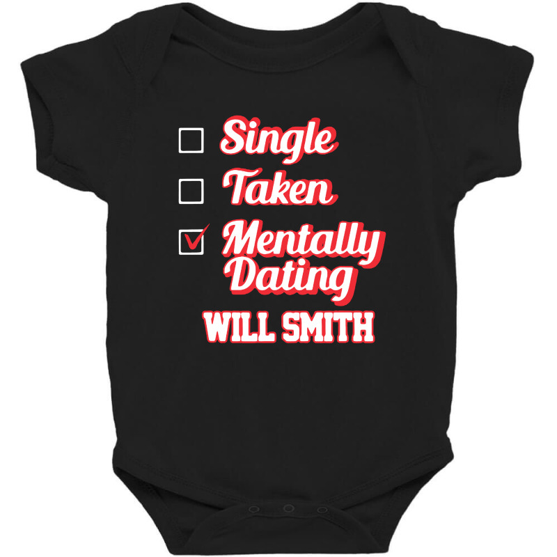 Single Taken Mentally Dating Will Smith Signature Baby Bodysuit by Li Min Ho | Artistshot