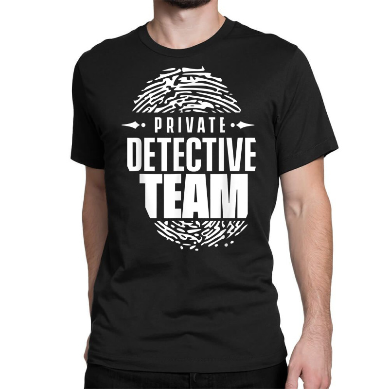 Spy Investigator Observation Private Detective Team T Shirt Classic T-shirt by MoczoTenleigh | Artistshot