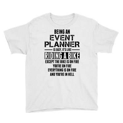 Being An Event Planner Like The Bike Is On Fire Youth Tee Designed By Sabriacar