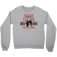 Authentic Border Collie Tradition Crewneck Sweatshirt | Artistshot