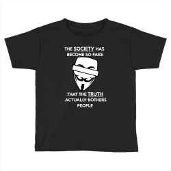 anonymous quote fake society funny Toddler T-shirt | Artistshot