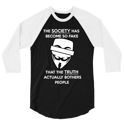 Anonymous Quote Fake Society Funny 3/4 Sleeve Shirt Designed By Leona Art
