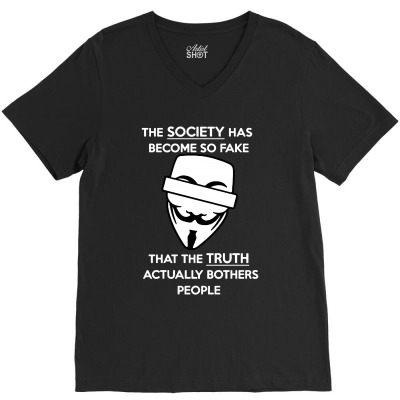 Anonymous Quote Fake Society Funny V-neck Tee Designed By Leona Art
