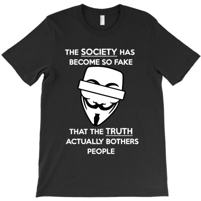 Anonymous Quote Fake Society Funny T-shirt Designed By Leona Art