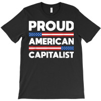 Proud American Capitalist Capitalism T Shirt T-shirt | Artistshot